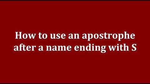 How to use an apostrophe after a name ending with S