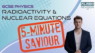 5-Minute GCSE Physics: Radioactivity | Types of Radiation, Nuclear Equations