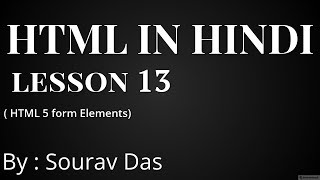 HTML in Hindi Part 13 || HTML5 form Elements