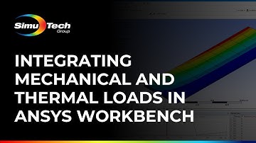 Integrating Mechanical and Thermal Loads in Ansys Workbench