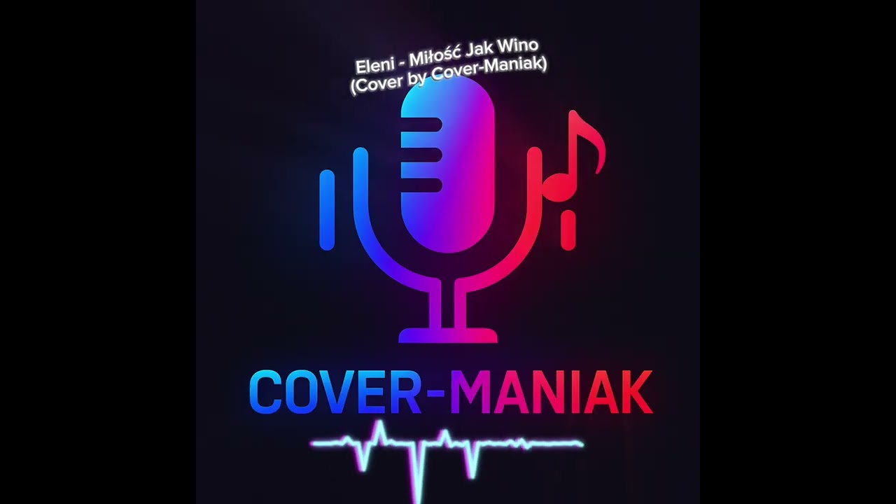 Eleni – Miłość jak wino (Cover by Cover-Maniak)