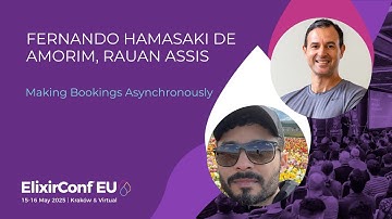 Making Bookings Asynchronously - Fernando Hamasaki de Amorim & Rauan Assis | ElixirConf EU 2025