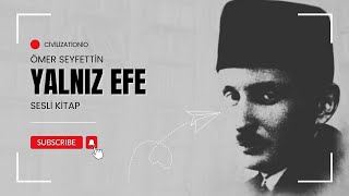 Ömer Seyfettin - Yalnız Efe Sesli Kitap