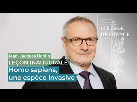 Homo sapiens, une espèce invasive - Jean-Jacques Hublin (2022)