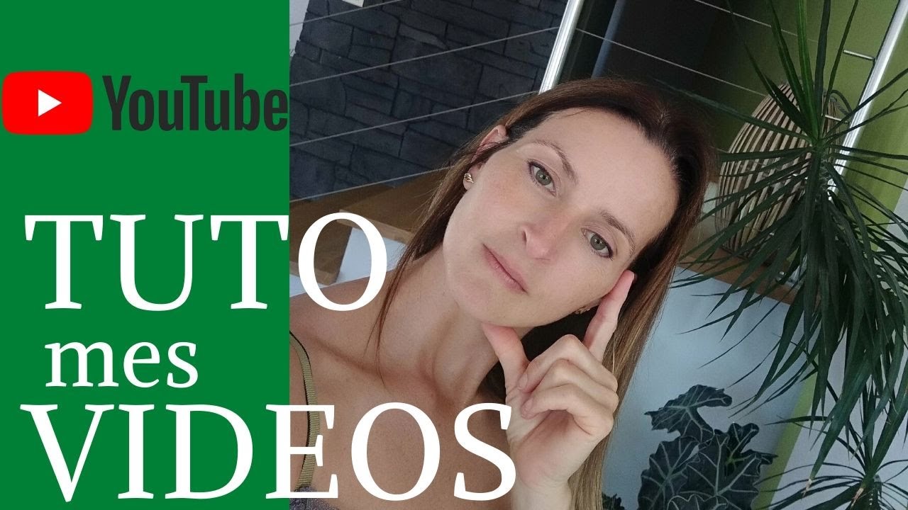 TUTO mes vidéos - YouTube