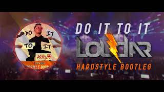 Acraze - Do It To It (Loudar Hardstyle Bootleg)RAWSTYLE 2021