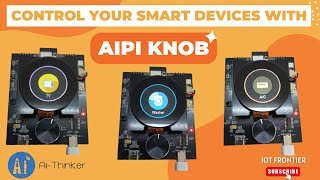 Smart Rotary Knob - AiPi-Knob : Control your Home Appliances