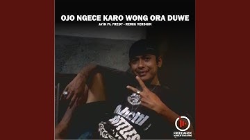 Ojo Ngece Karo Wong Ora Duwe (feat. Fredy Harso) (Remix)