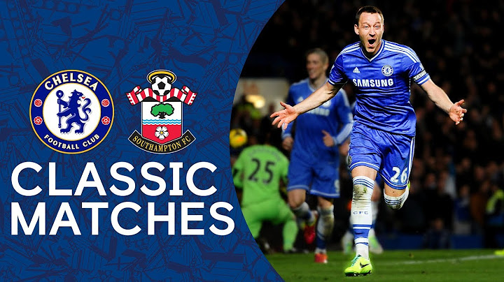 Chelsea 3-1 Southampton | Terry Scores On His 400th Appearance | Premier League Classics Highlights