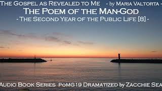 [AudioBook] Poem of Man-God/ Series 19/ Second Year of Public Life [8]/ Messiah's Precursor Martyred