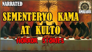 SEMENTERYO KAMA AT KULTO | Kwentong Horror | True Stories