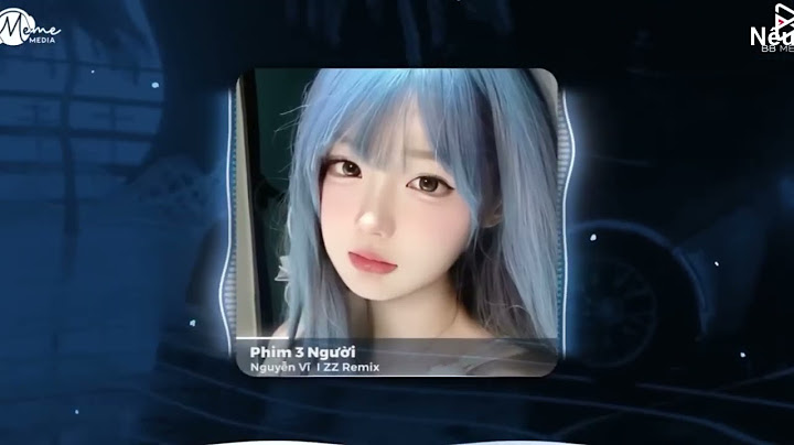 [1HOUR] PHIM BA NGƯỜI REMIX - Nguyễn Vĩ  Trời Ơi Trời Hỡi Đau Là Như Muối Xát Lên Da Remix