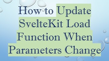 How to Update SvelteKit Load Function When Parameters Change