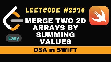 Leetcode-2570: Merge Two 2D Arrays by Summing Values | Easiest Explanation
