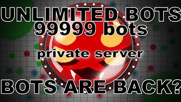 99999 Bots in agar.io - Bots Are Back? (Private Servers)