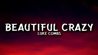 Luke Combs - Beautiful Crazy (Lyrics)