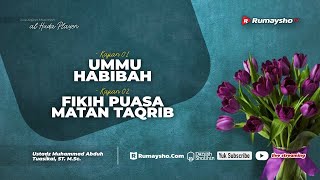 Ummu Habibah dan Fikih Puasa Matan Taqrib - Ustadz Muhammad Abduh Tuasikal, M.Sc.