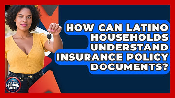 How Can Latino Households Understand Insurance Policy Documents? - Hispanic Home Shield