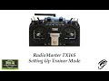 RadioMaster TX16S Setting Up Trainer Mode