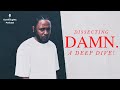 DAMN EXPLAINED: An Autobiography of Kendrick Lamar | OurThoughts Podcast