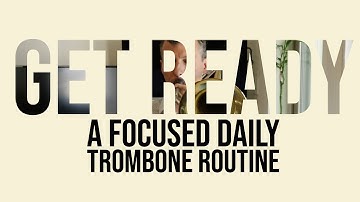 Get Ready! Jazz Trombone Warm up Routine (from Nick Finzer)