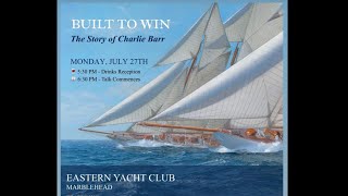 BUILT TO WIN:The Story of Capt. Charlie Barr