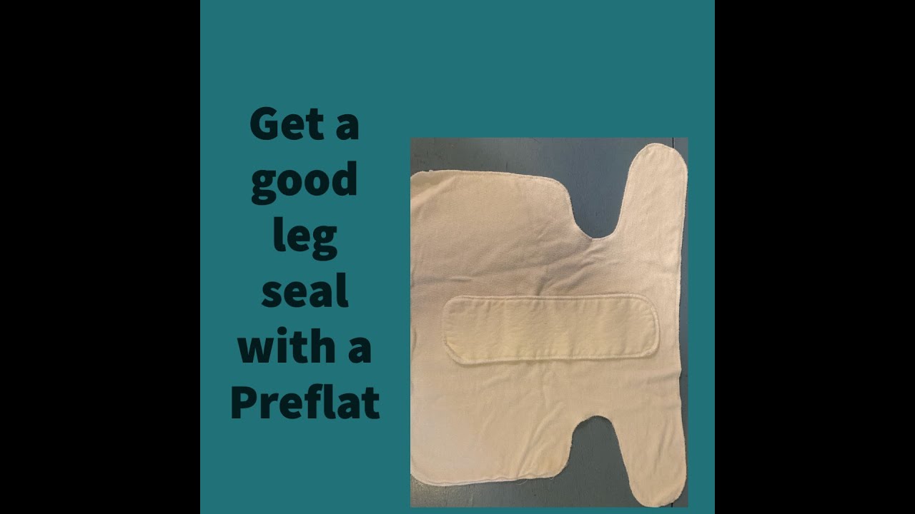 Get a good leg seal with a preflat