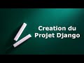 1  creation du projet django