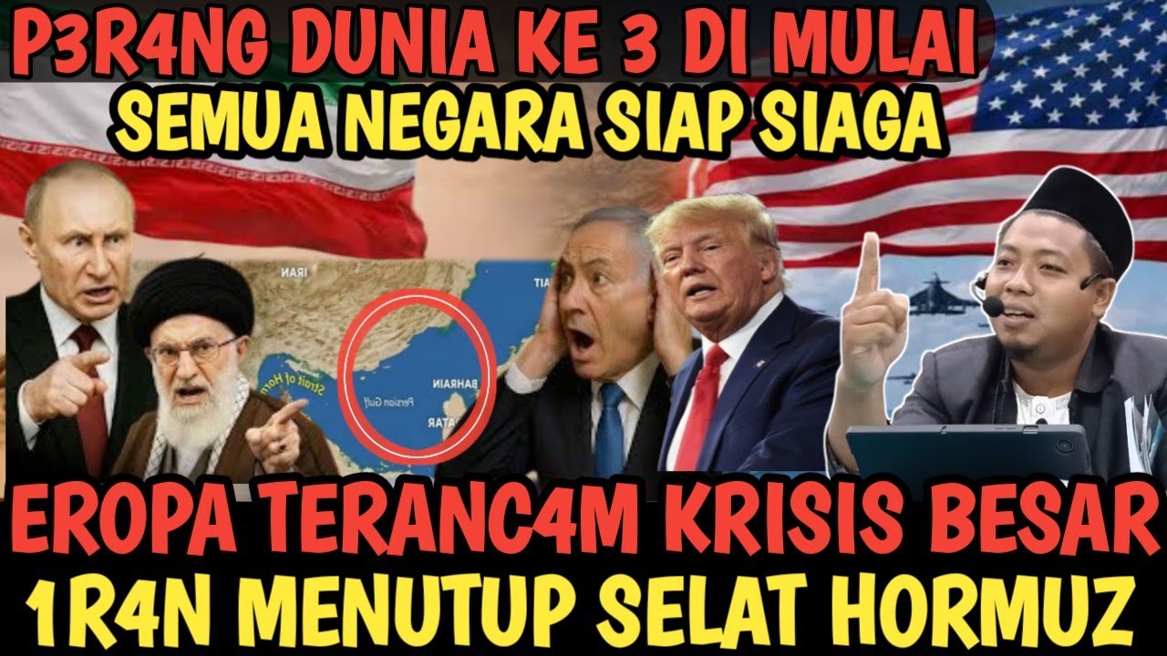 MENGERIKAN, P3R4NG DUNIA KE 3 SUDAH DI MULAI, EROPA DILANDA KRUSIS, KETIKA 1R4N MENUTUP SELAT HORMUZ