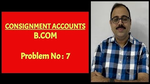 Consignment accounts || B.Com || Problem no 7