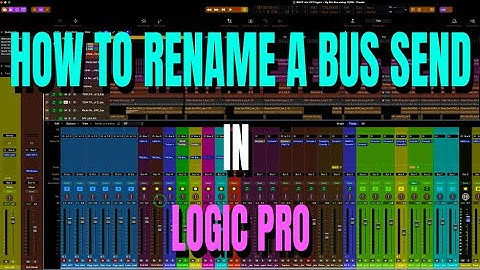 How To Rename The Bus Send : LOGIC PRO