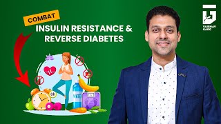 Combat Insulin Resistance & Reverse Diabetes | Vaibhav Garg