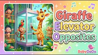 Giraffe Elevator Opposites - Learning Discovery | BabyDoDo