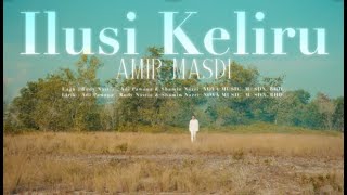Ilusi Keliru - Amir Masdi Muzik Rasmi (OST Alter - Naratif)
