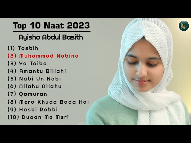 Top 10 Super Hit Naats 2023 | Ayisha Abdul Basith | [Slowed+Reverb] #ayishaabdulbasith #top10naat class=
