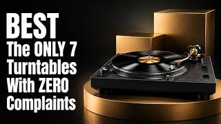 The ONLY 7 Turntables With ZERO Complaints (Consumer Reports 2026)