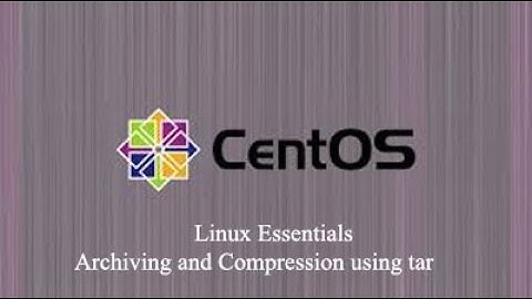 LE-17 - CentOS 7 - Archiving and Compression using tar