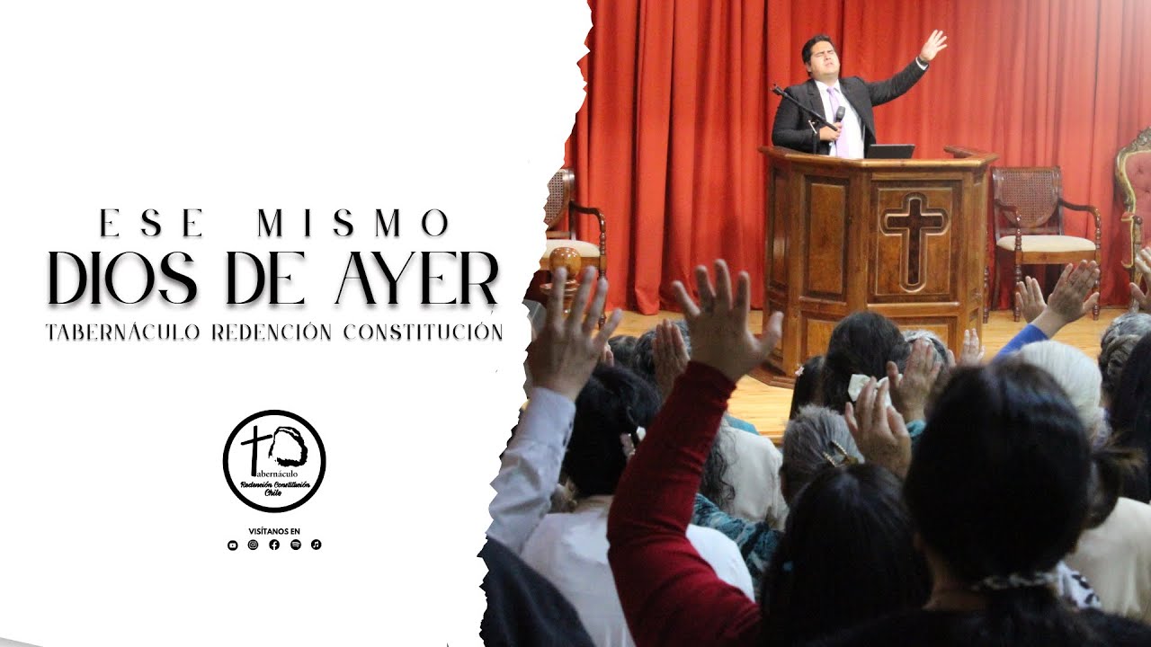 Ese Mismo Dios de Ayer - Tabernáculo Redención Constitución - TRC 2025