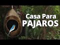 Como Hacer una CASA PARA PAJAROS con TOTUMO