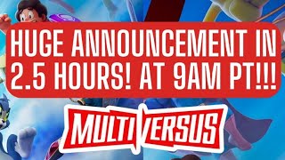 MULTIVERSUS RELEASING IN 2.5 HOURS?? HUGE OPEN BETA ANNOUNCEMENT AT 9AM PT