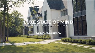 Luxe State of Mind | Episode 4: Move In Ready