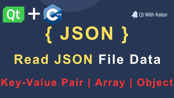 Qt QJsonDocument | JSON-bestand lezen | JSON-array | JSON-object | Sleutel-waardepaar