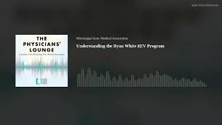 Understanding the Ryan White HIV Program