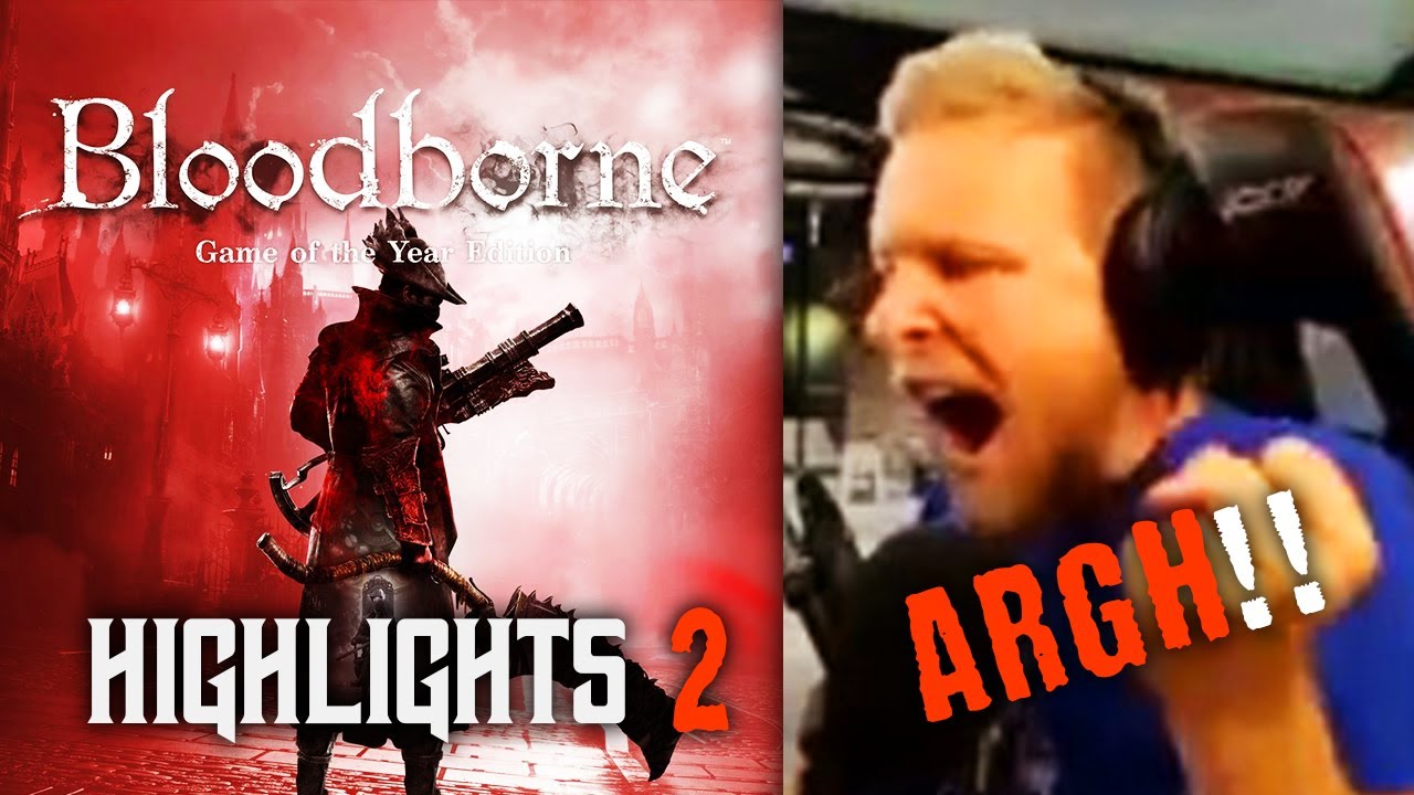 Quin69 - Getting MENTALLY UNSTABLE fighting this BOSS in BLOODBORNE | Best Rages & Deaths | PART 2