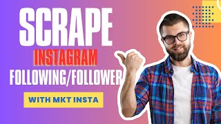 How to Scrape Instagram FollowersFollowing List With MKT Insta