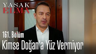 Kimse Doğan'a yüz vermiyor - Yasak Elma 161. Bölüm