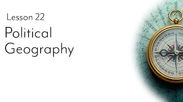 Political Geography Borders and Boundaries (Lesson 22)