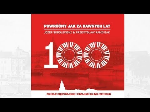 Ver Powrócisz tu/You will come back here - Powróćmy jak za dawnych lat - Raminiak, Sobolewski no YouTube