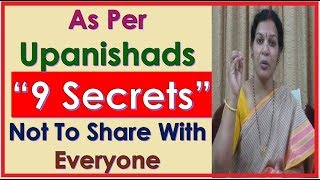 As Per Upanishads '9 Secrets  Not To Share With Everyone' By Dr.Devika Bhatnagar