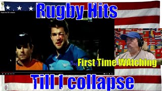Rugby Hits-Till I collapse - REACTION - Holy cow - Did I just watch the UFC ?